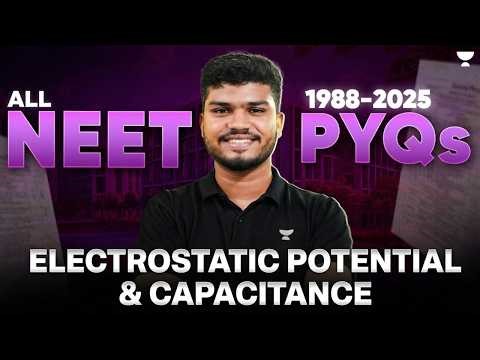 All NEET PYQs (1988 - 2025) - Electrostatic Potential & Capacitance | NEET 2026 | Jonathan Sir