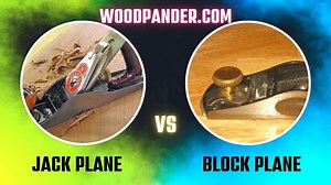Jack Plane vs Block Plane: Which is Right for You?