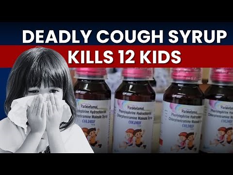 Cough Syrup Kills 12 Kids In Rajasthan & MP | Coldrif Cough Syrup Contamination Under Scanner