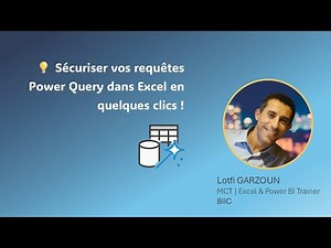 Sécuriser vos requêtes Power Query dans Excel en quelques clics