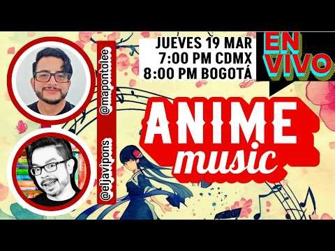 Los MEJORES OPENINGS y ENDINGS del ANIME 🔴 EN VIVO 🔴 con Mau Aponte