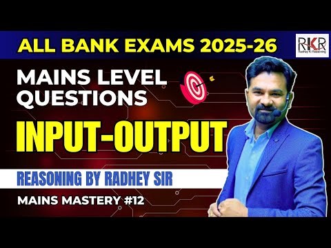 Input Output | SBI PO/IBPS PO, SBI Clerk Mains Level MCQ 2025 | Mains Mastery Class 12 by Radhey Sir