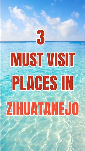 3 MUST VISIT PLACES IN ZUHUATANEJO. #travel #méxico