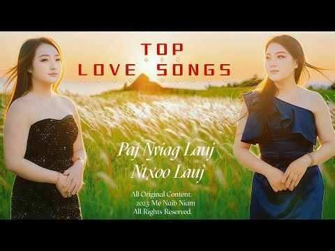 TOP HMONG LOVE SONGS by Paj Nyiag Lauj vs Ntxoo Lauj (Nkauj Kho Siab Koom 2025)