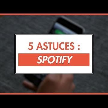 Spotify : 5 astuces pour maîtriser votre musique