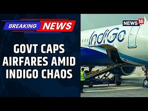 EXCLUSIVE Report | Government Introduces Airfare Caps Amid IndiGo Flight Disruptions | News18
