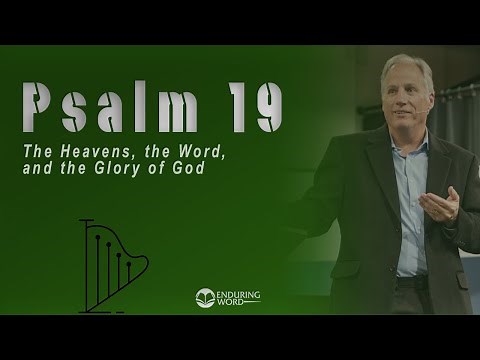 Psalm 19 - The Heavens, the Word, and the Glory of God
