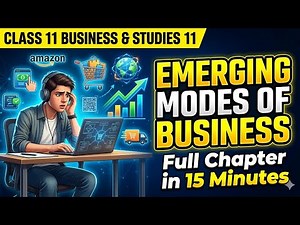 Class 11 Business Studies Chapter 5 | Emerging Modes of Business One Shot 🔥