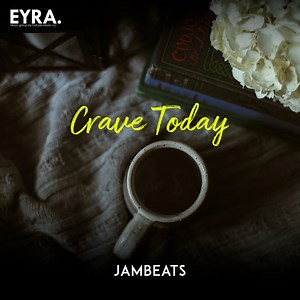 Crave Today - JamBeats: Song Lyrics, Music Videos & Concerts