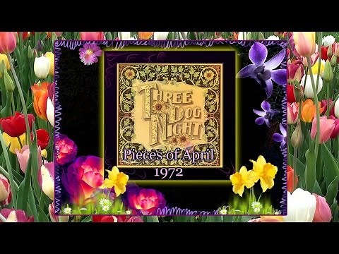 Three Dog Night ~ "Pieces of April" 1972 HQ