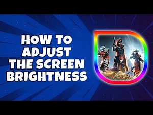 How To Adjust the Screen Brightness in Destiny 2 (Quick and Easy)