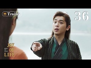 [ENG SUB]Trailer 2! Joy of life Ep36 (Zhang Ruoyun, Li Qin, Xiao Zhan)