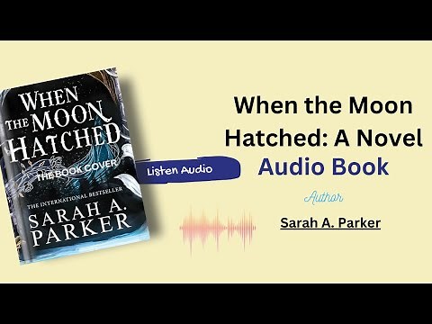 When the Moon Hatched Full AUDIOBOOK By Sarah A. Parker