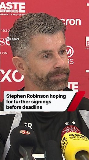 Aberdeen boss Stephen Robinson hoping for further signings before deadline