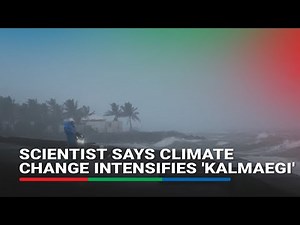 Scientists blame rising temperatures as Typhoon Kalmaegi wreaks havoc in Southeast Asia