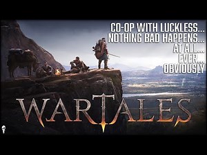 Wartales with Odd and Luckless. Nothing Bad Happens At All. Ever. Obviously.