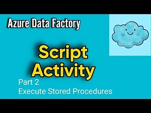 Script Activity in ADF and Synapse | Part 2: Execute Stored Procedures