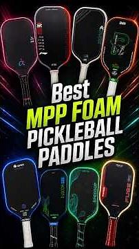 Best MPP Foam Pickleball Paddles in 2026 ( So Far) | Our Top Picks After Testing Them