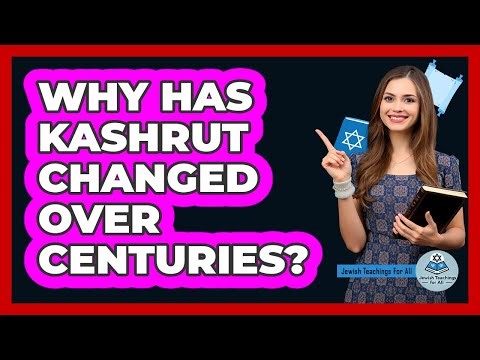 Why Has Kashrut Changed Over Centuries? - Jewish Teachings For All