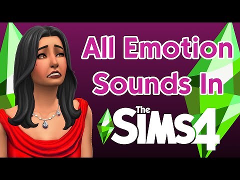 All Emotion Sounds in The Sims 4 - IMPROVED!
