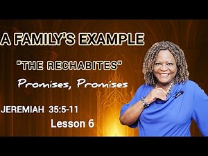 A Family’s Example, Story of the Rechabites, Sunday School Lesson, Jeremiah 35:5-11, Oct. 19, 2025