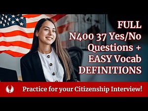 [2026] N400 37 Yes No Questions + EASY Vocab DEFINITIONS.Practice for your Citizenship Interview!