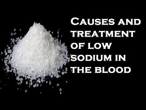 Causes and treatment of low sodium in the blood