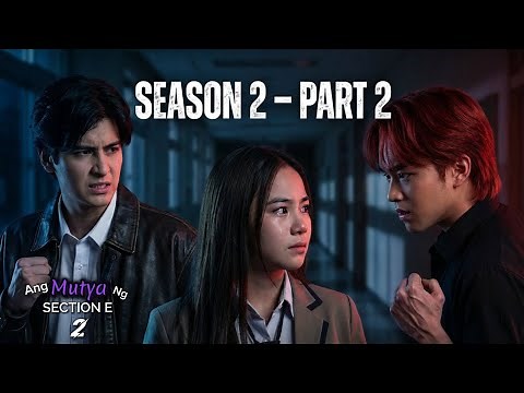 ANG MUTYA NG SECTION E | SEASON 2 | PART 2 | OFFICIAL TRAILER