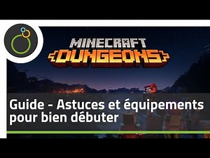 Guide Minecraft Dungeons - Astuces et équipements pour bien débuter