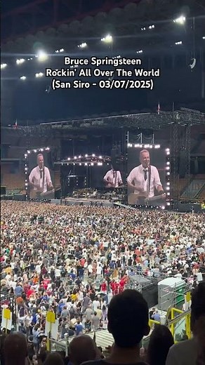 Bruce Springsteen - Rockin’ All Over The World live @ San Siro 03/07/2025