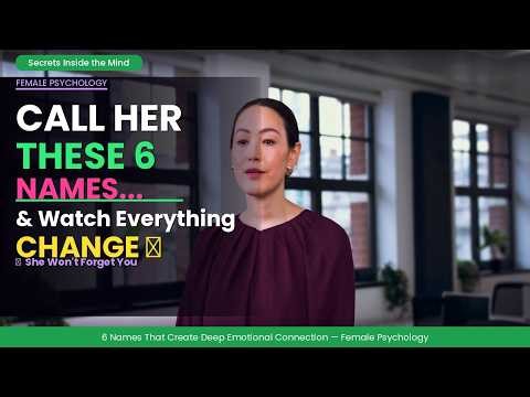 Call Her These 6 Names And Watch Everything Change! | Female Psychology