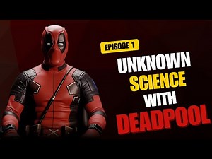 Unknown Science With Deadpool | Episode 1 | 3 Crazy Facts You Didn’t Know
