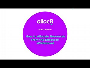 Alloc8 - How to Allocate Resources from the Resource Whiteboard
