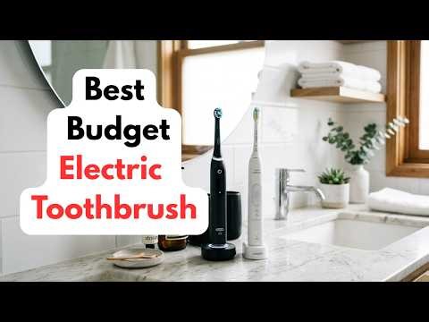 Top 3 Best Budget Electric Toothbrushes in 2026