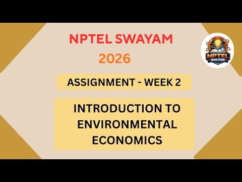 NPTEL Introduction to environmental economics ASSIGNMENT 2 Solutions | Week 2 JAN 2026 #nptel
