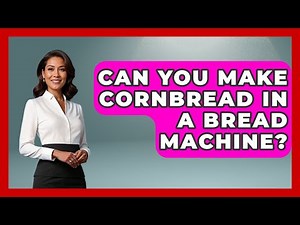 Can You Make Cornbread In A Bread Machine? - The Skillful Chef