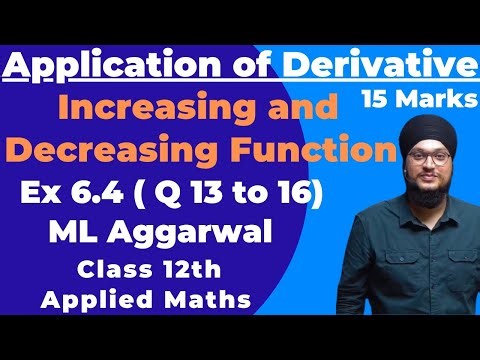 Ex 6.4(Q 13 to 16)ML Aggarwal | Increasing and Decreasing Function |Applied Maths Class 12 | IDS Sir