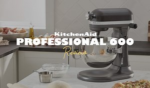 The Complete KitchenAid Professional 600 Stand Mixer Review | Mom's Baking Co.