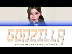 BABYMONSTER ASA - "GODZILLA" (Cover) | Concert Vers [LYRICS]