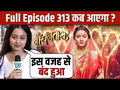 Why Noyontara Off Air ? | Noyontara Episode 313 Kab Aayega ? | Colors TV Noyontara Kyu Band Hua