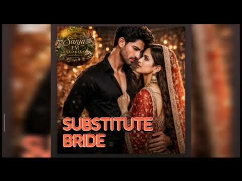 Substitute bride episode 13,14||#dailystory #pratilipifm #lovestory #romantic #sanjufmstories