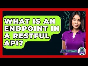 What Is An Endpoint In A RESTful API? - Next LVL Programming