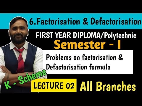 FACTORIZATION AND DEFACTORIZATION|FIRST YEAR DIPLOMA|POLYTECHNIC|Lecture 02|Problem Solving|K Scheme