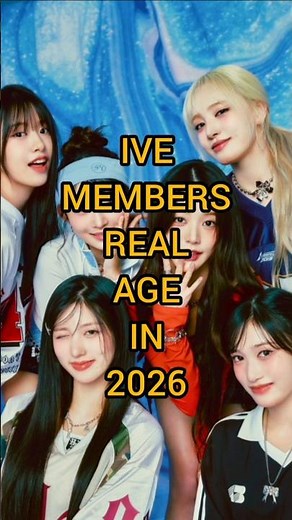 IVE Members Real Age In 2026 #kpop #ive #wonyoung #age #2026 #music