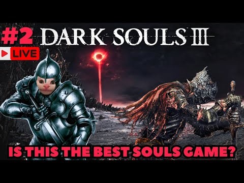 Dark Souls 3 | Is This The Best of Souls? | EP03