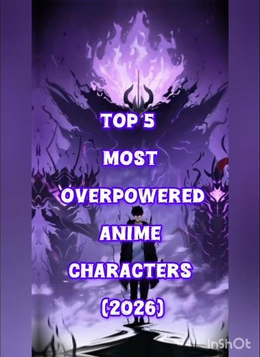 🔥 Top 5 Most Overpowered Anime Characters (2026)