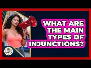 What Are the Main Types of Injunctions?