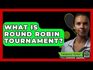 What Is Round Robin Tournament? - The Racket Xpert