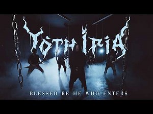 Yoth Iria - Blessed Be He Who Enters (Official Video)