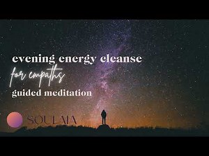 Evening Energy Cleanse for Empaths | 10-minute Guided Meditation